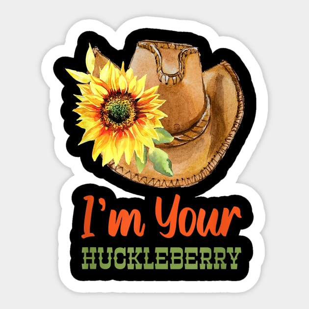 Make Your Cowgirl Hat The Best Friends I'm Your Huckleberry Still Keeping Sticker by BondarBeatboxer